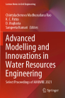 Advanced Modelling and Innovations in Water Resources Engineering: Select Proceedings of Amiwre 2021 (Lecture Notes in Civil Engineering #176) By Chintalacheruvu Madhusudana Rao (Editor), K. C. Patra (Editor), D. Jhajharia (Editor) Cover Image