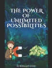 The Power of Unlimited Possibilities: Awakening the Infinite Potential for Abundance and Expansion Cover Image
