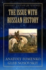 The Issue with Russian History By Gleb W. Nosovskiy, Mike a. Yagupov (Translator), Anatoly T. Fomenko Cover Image