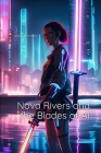 Nova Rivers: and the Blades of AI By Jade Summers Cover Image