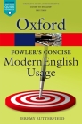 Fowler's Concise Dictionary of Modern English Usage (Oxford Quick Reference) By Jeremy Butterfield (Editor) Cover Image