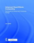 Advanced Visual Effects Compositing: Techniques for Working with Problematic Footage By Lee Lanier Cover Image