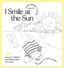 I Smile at the Sun: Verse for Children and Misidentified Grownups By Judith Barrett Lawson, Netta Jones Jones (Illustrator) Cover Image