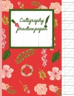 Calligraphy Practice paper: Pink Garden Floral hand writing workbook for adults & kids 120 pages of practice sheets to write in (8.5x11 Inch). By Creative Line Publishing Cover Image