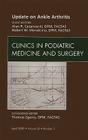 Update on Ankle Arthritis, an Issue of Clinics in Podiatric Medicine and Surgery: Volume 26-2 (Clinics: Orthopedics #26) Cover Image