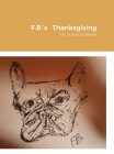 F.B.'s Thanksgiving: The Human's Lesson By Alice Anne Townsend Cover Image