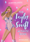 The Taylor Swift Activity Book: An Unofficial Lovefest Cover Image