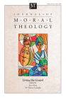 Journal of Moral Theology, Volume 9, Issue 2: Living the Gospel By Jason King (Editor), M. Therese Lysaught (Editor) Cover Image