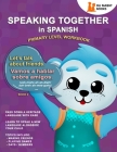 Speaking Together In Spanish: Let's Talk About Friends By Marie T. Urquidi, Noelle Brooks (Editor), Tracy L. Rabago (Illustrator) Cover Image