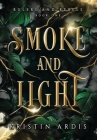 Smoke and Light By Kristin Ardis Cover Image