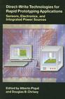 Direct-Write Technologies for Rapid Prototyping Applications: Sensors, Electronics, and Integrated Power Sources Cover Image