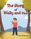 The Story of Wally and Paul By Lou Colombo Cover Image