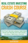 Real Estate Investing Crash Course: The #1 Step-By-Step Guide for Beginners' Wealth Creation Through Real Estate Wholesaling, Rental Property Investin Cover Image