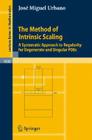 The Method of Intrinsic Scaling: A Systematic Approach to Regularity for Degenerate and Singular PDEs (Lecture Notes in Mathematics #1930) By José Miguel Urbano Cover Image