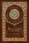The Lady of the Camellias (Royal Collector's Edition) (Case Laminate Hardcover with Jacket) By Alexandre Dumas Cover Image