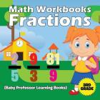 Math Workbooks 3rd Grade: Fractions (Baby Professor Learning Books) Cover Image