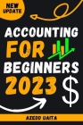 Accounting for Beginners 2023: Accounting Explained (Business Guide) By Azedd Uaita Cover Image