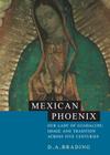 Mexican Phoenix: Our Lady of Guadalupe: Image and Tradition Across Five Centuries Cover Image