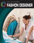 Fashion Designer (21st Century Skills Library: Cool Arts Careers) By Patricia Wooster Cover Image