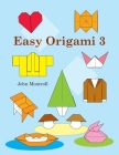 Easy Origami 3 By John Montroll Cover Image