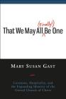 That We May All (Finally!) Be One: Covenant, Hospitality, and the Expanding Identity of the United Church of Christ By Mary Susan  Cover Image