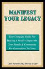 Manifest Your Legacy - Your Complete Guide for Making a Positive Impact on Your Family & Community for Generations to Come Cover Image