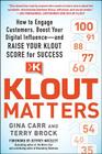 Klout Matters: How to Engage Customers, Boost Your Digital Influence--And Raise Your Klout Score for Success By Gina Carr, Terry Brock Cover Image
