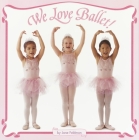 We Love Ballet! (Pictureback(R)) By Jane Feldman Cover Image