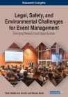Legal, Safety, and Environmental Challenges for Event Management: Emerging Research and Opportunities By Vipin Nadda (Editor), Ian Arnott (Editor), Wendy Sealy (Editor) Cover Image