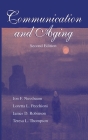Communication and Aging (Routledge Communication) By Jon F. Nussbaum, Loretta L. Pecchioni, James D. Robinson Cover Image