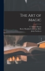 The Art of Magic By T. Nelson (Thomas Nelson) 186 Downs (Created by), John Northern 1872-1935 Hilliard, Harry Houdini Collection (Library of (Created by) Cover Image
