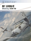 Bf 109D/E: Blitzkrieg 1939–40 (Dogfight) By Malcolm V. Lowe, Gareth Hector (Illustrator), Jim Laurier (Illustrator) Cover Image