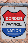 Border Patrol Nation: Dispatches from the Front Lines of Homeland Security (City Lights Open Media) By Todd Miller Cover Image