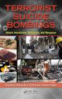 Terrorist Suicide Bombings: Attack Interdiction, Mitigation, and Response By Mordecai Dzikansky, Gil Kleiman, Robert Slater Cover Image