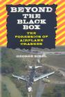 Beyond the Black Box: The Forensics of Airplane Crashes By George Bibel Cover Image