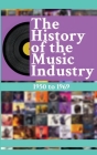 The History of the Music Industry, Volume 3, 1950 to 1969 Cover Image