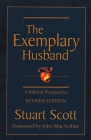 The Exemplary Husband: A Biblical Perspective By Stuart Scott Cover Image