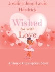 Wished for With Love: A Donor Conception Story Cover Image