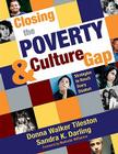 Closing the Poverty & Culture Gap: Strategies to Reach Every Student By Donna E. Walker Tileston (Editor), Sandra K. Darling (Editor) Cover Image