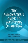 The Songwriter's Guide to Mastering Co-Writing: Real Pros Sharing Real Techniques Cover Image