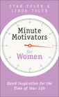 Minute Motivators for Women: Quick Inspiration for the Time of Your Life By Stan Toler Cover Image