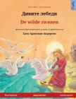 Дивите лебеди - De wilde zwanen (българ Cover Image