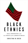 Black Ethnics: Race, Immigration, and the Pursuit of the American Dream By Christina M. Greer Cover Image