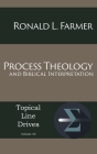 Process Theology and Biblical Interpretation (Topical Line Drives #45) Cover Image