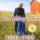 The Bishop's Son Lib/E By Kelly Irvin, Angela Brazil (Read by) Cover Image