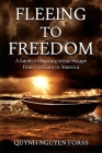 Fleeing to Freedom: A Family's Inspiring Ocean Escape from Vietnam to America Cover Image