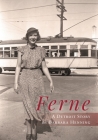 Ferne: A Detroit Story By Barbara Henning Cover Image