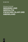 Seekrieg und Seepolitik zwischen Islam und Abendland Cover Image