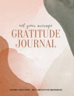 Not Your Average Gratitude Journal: Guided Gratitude + Self Reflection Resources (Daily Gratitude, Mindfulness and Happiness Journal for Women) By Gratitude Daily Cover Image