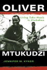 Oliver Mtukudzi: Living Tuku Music in Zimbabwe Cover Image